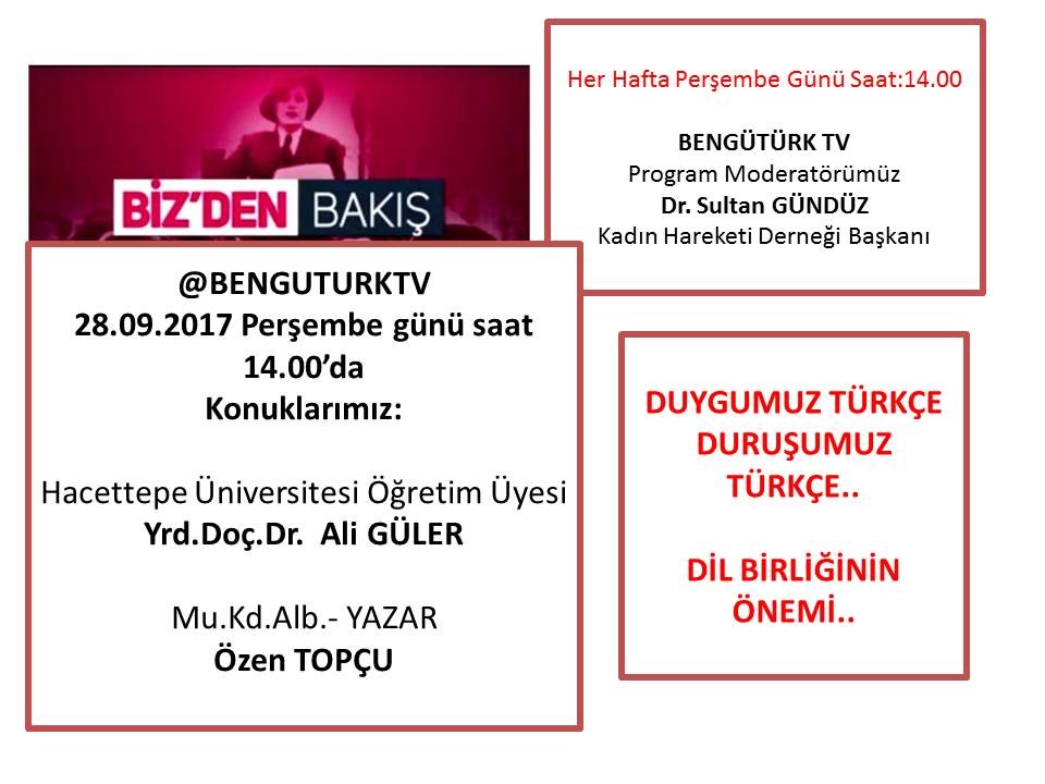Bengütürk TV - Biz'den Bakış / Duygumuz Türkçe, Duruşumuz Türkçe... Dil Birliğinin Önemi..