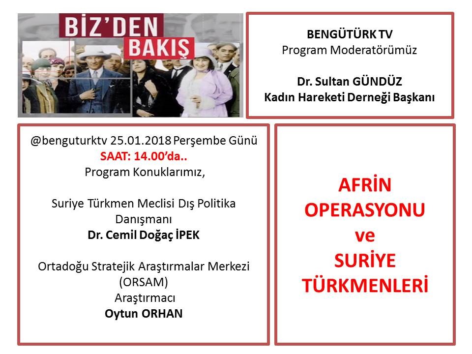Bengütürk TV - Biz'den Bakış / Afrin Operasyonu ve Suriye Türkmenleri